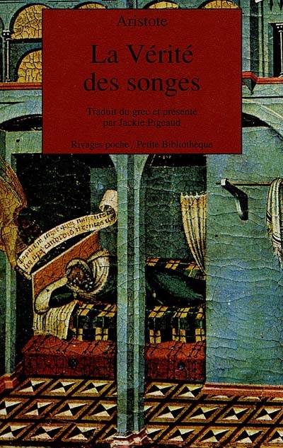 La vérité des songes : de la divination dans le sommeil | Aristote, Jackie Pigeaud, Jackie Pigeaud