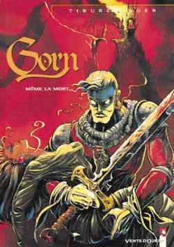 Gorn. Vol. 1. Même la mort... | Tiburce Oger