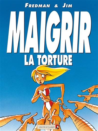 Maigrir, la torture. Maigrir, le supplice | Jim, Fredman