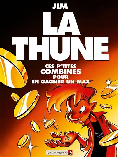 La thune : c'est p'tes combines pour en gagner un max | Jim