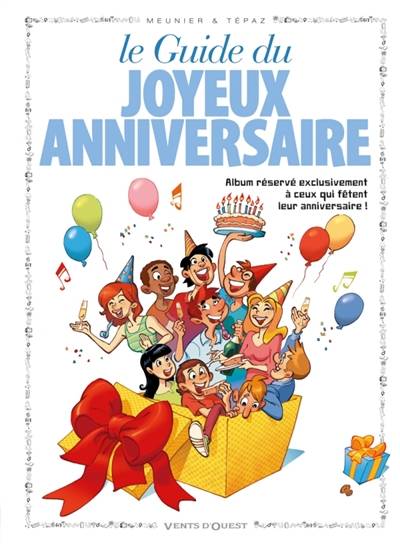 Le guide du joyeux anniversaire | Bertrand Meunier, Tepaz, Tepaz