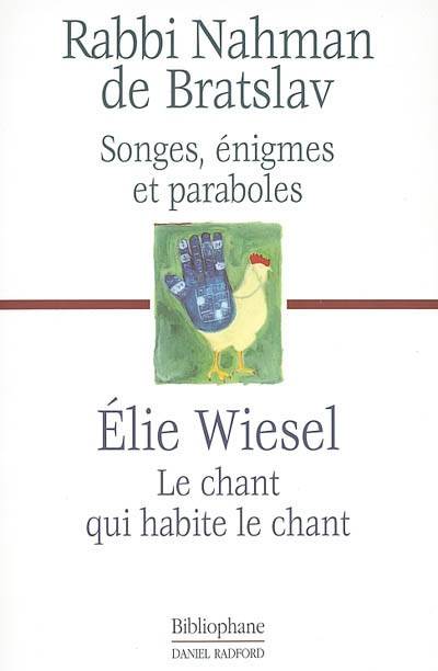 Songes, énigmes et paraboles. Le chant qui habite le chant | Elie Wiesel, Laurent Cohen