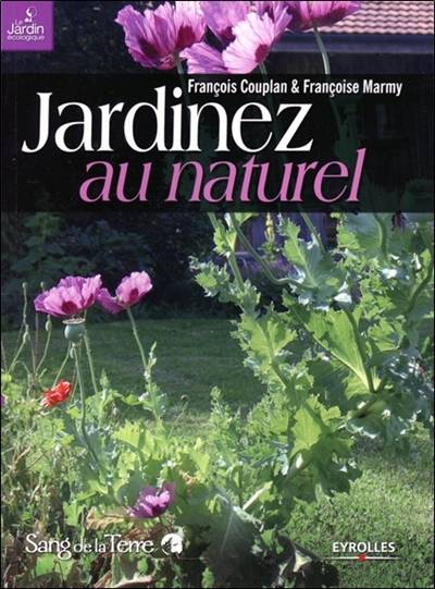 Jardinez au naturel : le jardin bio facile | Francois Couplan, Francoise Marmy