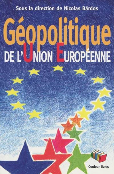 Géopolitique de l'Union européenne | Nicolas Bardos-Feltoronyi