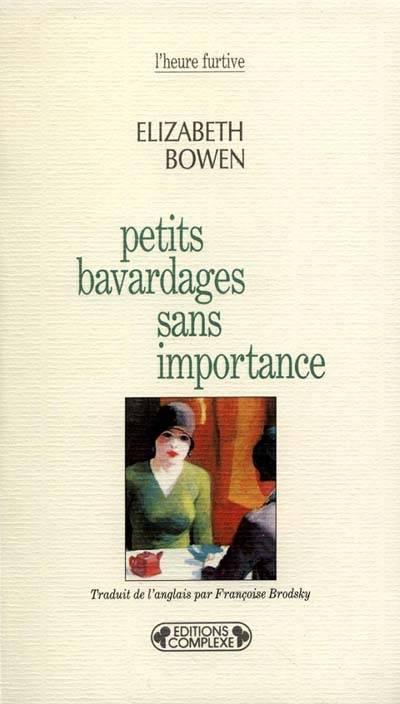 Petits bavardages sans importance | Elizabeth Bowen, Françoise Brodsky