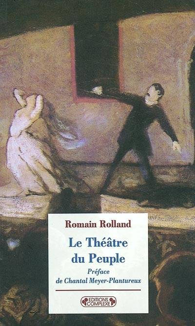 Le théâtre du peuple | Romain Rolland, Chantal Meyer-Plantureux, Chantal Meyer-Plantureux