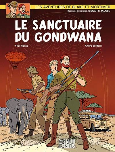 Les aventures de Blake et Mortimer : d'après les personnages d'Edgar P. Jacobs. Vol. 18. Le sanctuaire du Gondwana | Yves Sente, André Juillard, Madeleine Demille