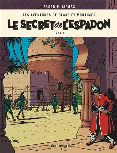 Les aventures de Blake et Mortimer. Vol. 2. Le secret de l'Espadon. Vol. 2. L'évasion de Mortimer | Edgar Pierre Jacobs