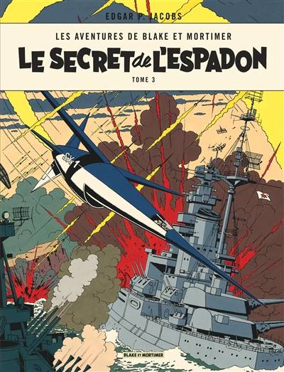 Les aventures de Blake et Mortimer. Vol. 3. Le secret de l'Espadon. Vol. 3. SX1 contre-attaque | Edgar Pierre Jacobs