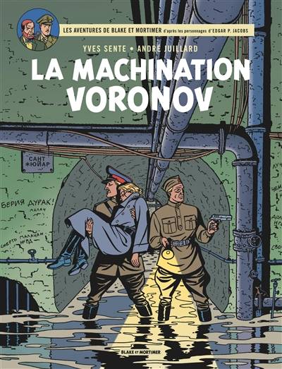 Les aventures de Blake et Mortimer : d'après les personnages d'Edgar P. Jacobs. Vol. 14. La machination Voronov | Yves Sente, André Juillard, Didier Convard