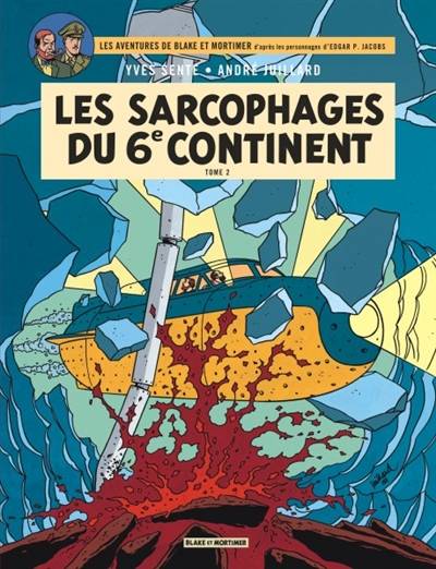 Les aventures de Blake et Mortimer : d'après les personnages d'Edgar P. Jacobs. Les sarcophages du 6e continent. Vol. 2 | Yves Sente, Andre Juillard