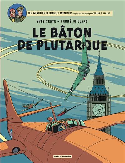 Les aventures de Blake et Mortimer : d'après les personnages d'Edgar P. Jacobs. Vol. 23. Le bâton de Plutarque | Yves Sente, André Juillard, Etienne Schréder, Madeleine Demille