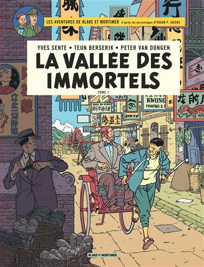 Les aventures de Blake et Mortimer : d'après les personnages d'Edgar P. Jacobs. Vol. 25. La vallée des immortels. Vol. 1. Menace sur Hong Kong | Yves Sente, Teun Berserik, Peter van Dongen, Peter van Dongen