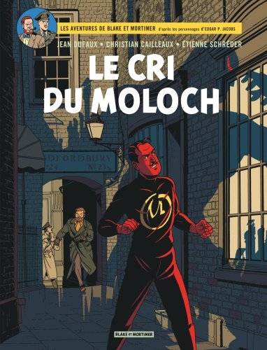 Les aventures de Blake et Mortimer : d'après les personnages d'Edgar P. Jacobs. Vol. 27. Le cri du Moloch | Jean Dufaux, Christian Cailleaux, Etienne Schréder, Edgar Pierre Jacobs, Laurence Croix