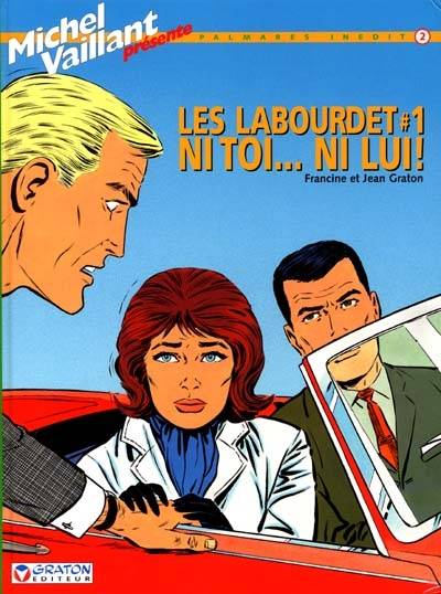 Les Labourdet. Vol. 1. Ni toi... ni lui | Francine Graton, Jean Graton