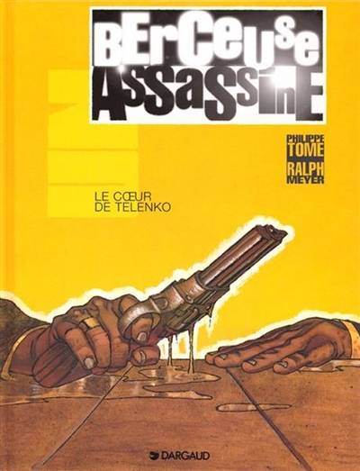 Berceuse assassine. Vol. 1. Le coeur de Telenko | Tome, Ralph Meyer