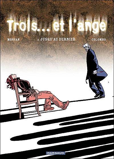 Trois... et l'ange. Vol. 2. Jusqu'au dernier | Jean-David Morvan, Pedro J. Colombo