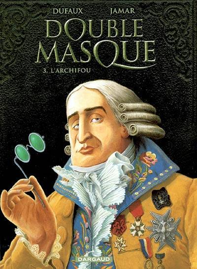 Double masque. Vol. 3. L'archifou | Jean Dufaux, Martin Jamar, Bertrand Denoulet