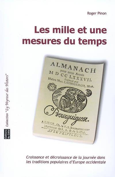 Les mille et une mesures du temps : croissance et décroissance de la journée dans les traditions populaires d'Europe occidentale | Roger Pinon