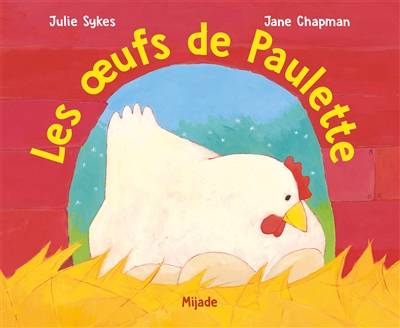 Les oeufs de Paulette | Julie Sykes, Jane Chapman, Nelle Hainaut-Baertsoen