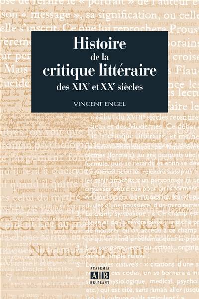 Histoire de la critique littéraire des XIXe et XXe siècles | Vincent Engel