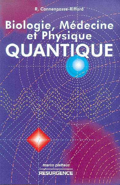 Biologie, médecine et physique quantique | Raphael Cannempasse-Riffard