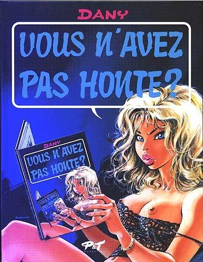 Ça vous intéresse ?. Vol. 3. Vous n'avez pas honte ? | Dany