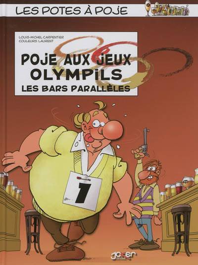 Les potes à Poje. Vol. 1. Poje aux jeux Olympils : les bars parallèles | Louis-Michel Carpentier, Laurent, Dominique Dognie