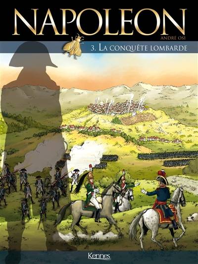 Napoléon. Vol. 3. La conquête lombarde | André Osi