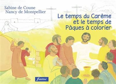 Le temps du Carême et le temps de Pâques à colorier | Sabine de Coune, Nancy de Montpellier