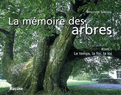 La mémoire des arbres. Vol. 1. Le temps, la foi, la loi | Benjamin Stassen, Michel Foret