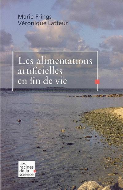 Les alimentations artificielles en fin de vie | Marie Frings, Veronique Latteur, Monique Ferry