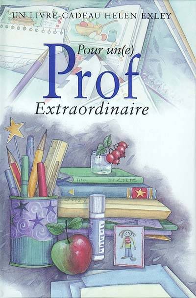 Pour un(e) prof extraordinaire : merci de faire de l'école un endroit où nous adorons nous rendre le matin | Pam Brown, Juliette Clarke