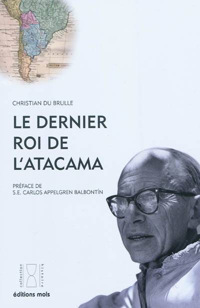 Le dernier roi de l'Atacama | Christian Du Brulle