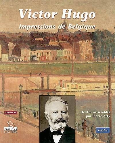 Impressions de Belgique | Victor Hugo, Pierre Arty