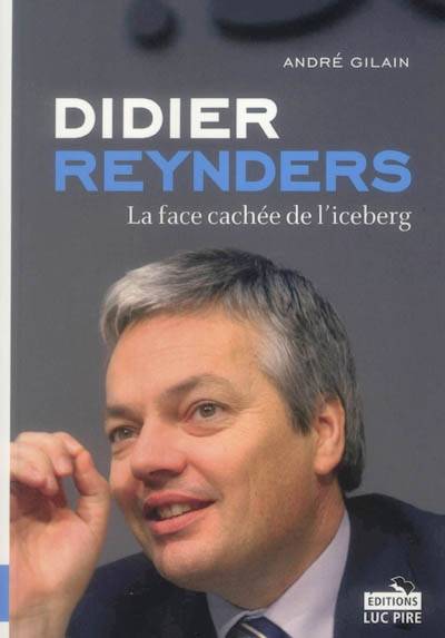 Didier Reynders : la face cachée de l'iceberg | Andre Gilain, Nicolas Sarkozy