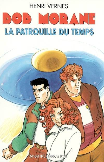 Bob Morane. Vol. 112. La patrouille du temps | Henri Vernes, Frank Leclercq