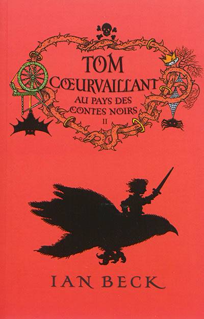 Tom Coeurvaillant. Vol. 2. Au pays des contes noirs | Ian Beck, Nathalie Nédélec-Courtès