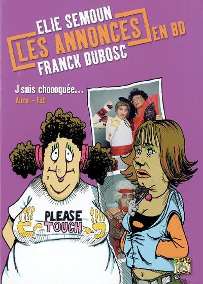 Les annonces en BD. Vol. 2. J'suis chhhoquée... | Aurel, Fabcaro, Elie Semoun, Franck Dubosc