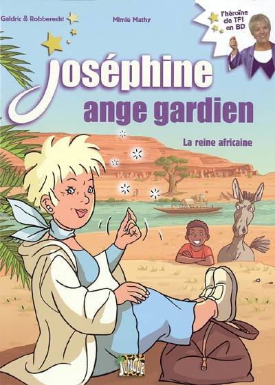 Joséphine ange gardien. Vol. 1. La reine africaine | Galdric, Thierry Robberecht, Mimie Mathy