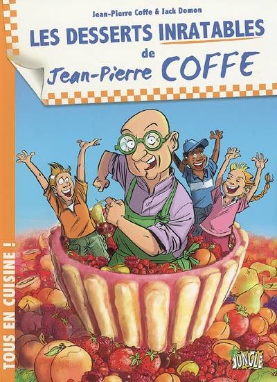 Les desserts inratables de Jean-Pierre Coffe | Jean-Pierre Coffe, Jack Domon