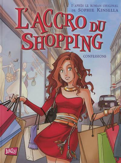 L'accro du shopping. Vol. 1. Confessions | Yishan Li, Sophie Kinsella, Véronique Grisseaux, Joël Odone