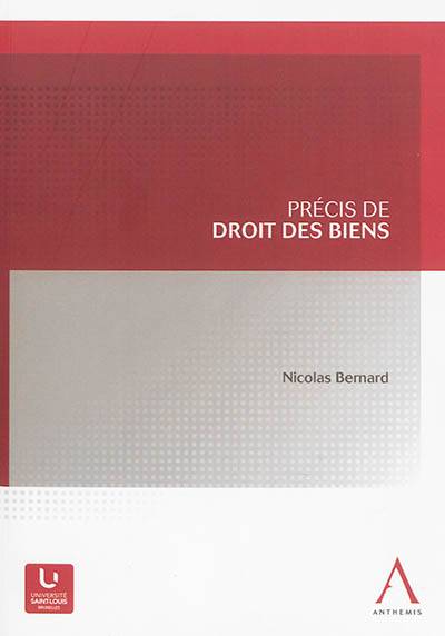 Précis de droit des biens | Nicolas B. Bernard