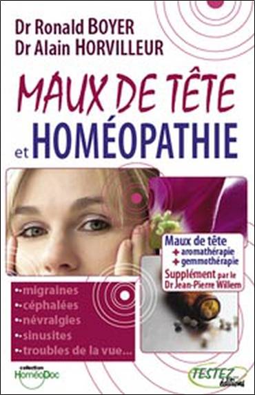 Maux de tête et homéopathie : suppléments phytothérapie, aromathérapie, gemmothérapie, oligo-éléments, etc. du Dr. Jean-Pierre Willem | Ronald Boyer, Alain Horvilleur