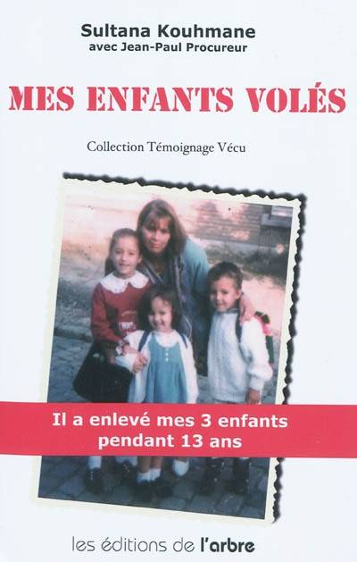 Mes enfants volés | Sultana Kouhmane, Jean-Paul Procureur