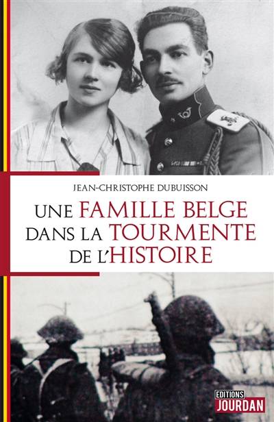 Une famille belge dans la tourmente de l'histoire | Jean-Christophe Dubuisson