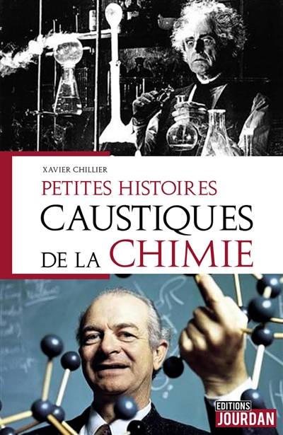 Petites histoires caustiques de la chimie | Xavier Chillier