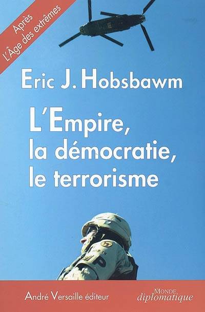 L'empire, la démocratie, le terrorisme : réflexions sur le XXIe siècle | Eric John Hobsbawm, Lydia Zaid