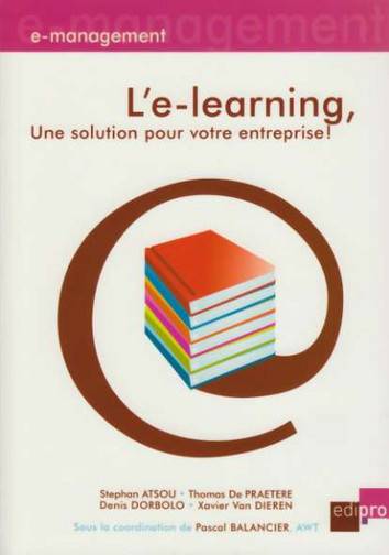 L'e-learning, une solution pour votre entreprise ! | Pascal Balancier, Thomas De Praetere, Pascal Balancier