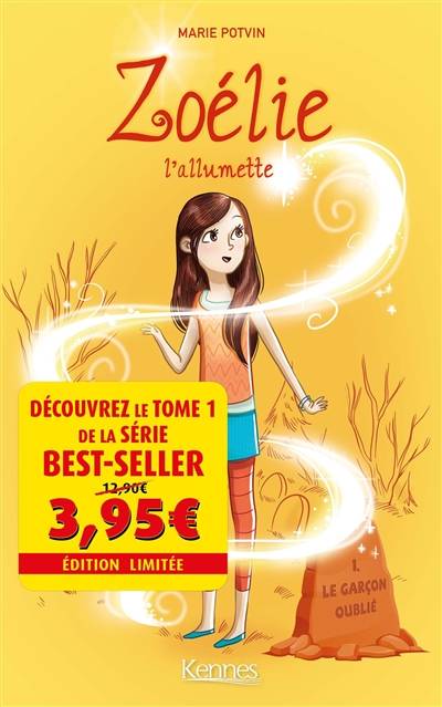 Zoélie : l'allumette. Vol. 1. Le garçon oublié | Marie Potvin, Estelle Bachelard